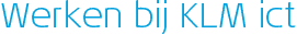 Werken bij KLM ict